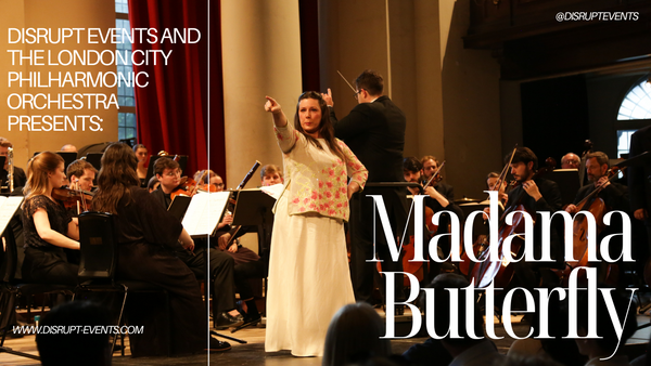 A Night of Unforgettable Opera: Disrupt Events and The London City Philharmonic Orchestra Present Madama Butterfly